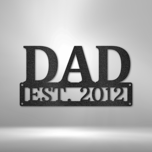 Black 16-gauge steel sign reading "DAD EST. 2012" with customizable year, designed as a long-lasting, personalized gift for fathers.