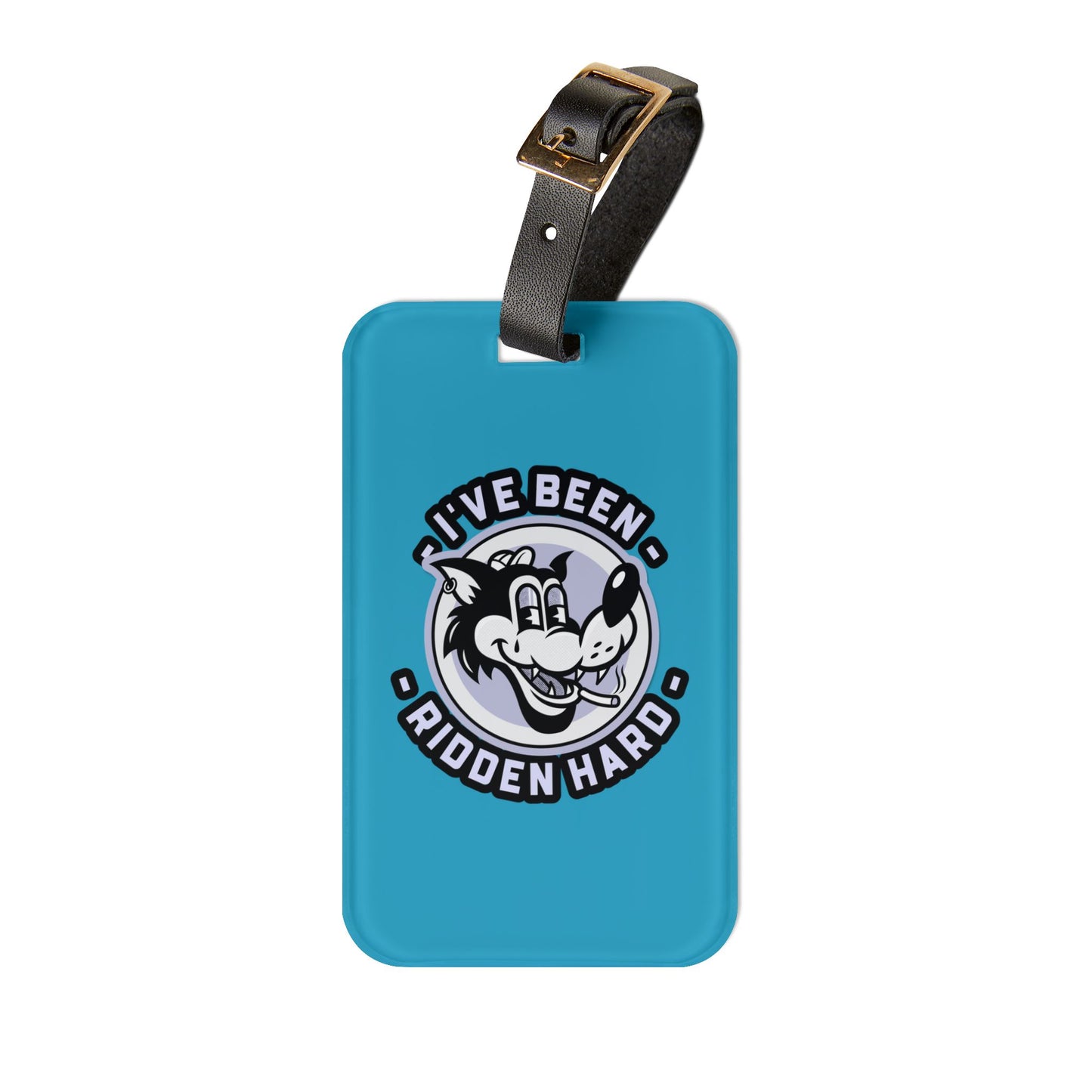 Renegade Turquoise – "I've Been Ridden Hard" Bag Tag