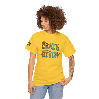 Crazy Bitch Western T-Shirt – Unapologetically Bold, Wildly Western