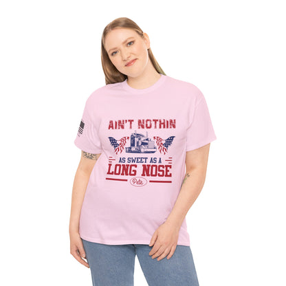 Ain’t Nothin’ as Sweet as a Long Nose Pete T-Shirt