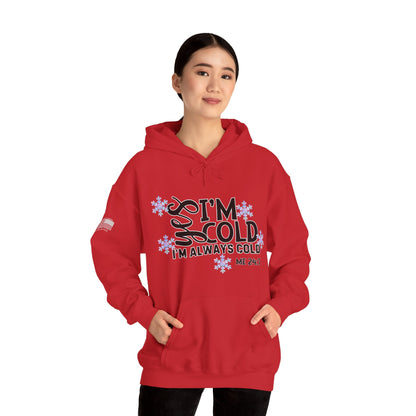 Me 24-7 Yes I'm Always Cold Hoodie