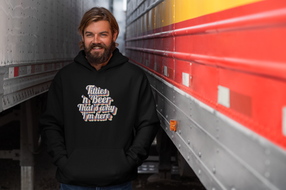 Titties 'n' Beer - That's Why I'm Here Hoodie