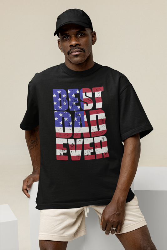 Best Dad Ever T-Shirt – Patriotic Pride for the Ultimate Dad