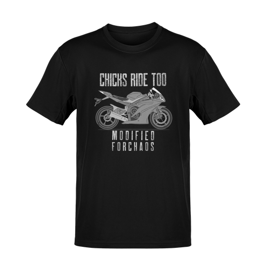 Chicks Ride Too – Modified FORCHAOS Sport Bike Graphic T-Shirt