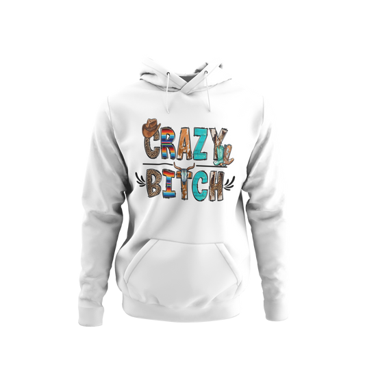 Crazy Bitch Western Hoodie – Loud, Bold, & Untamed