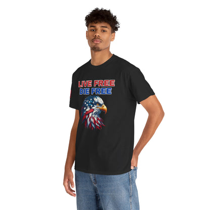 Live Free Die Free Patriotic 4th of July T-Shirt