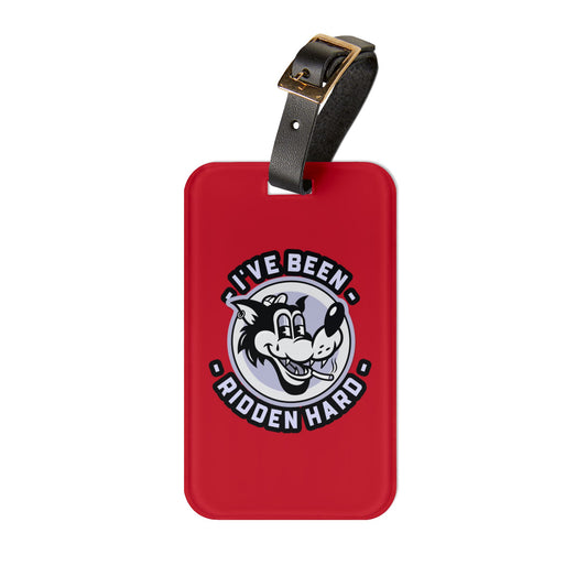 Blood & Gasoline Red – "I've Been Ridden Hard" Bag Tag