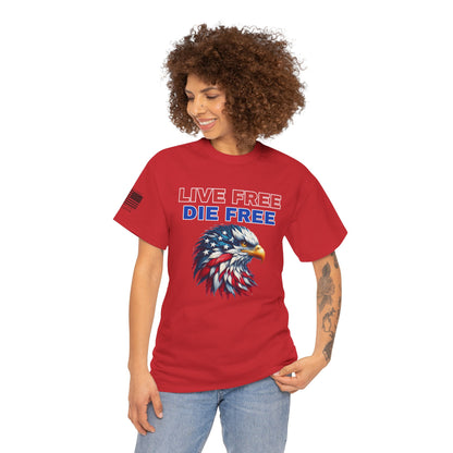 Live Free Die Free Patriotic 4th of July T-Shirt