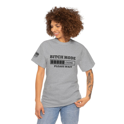 Bitch Mode Loading T-Shirt – No Nonsense, No Apologies