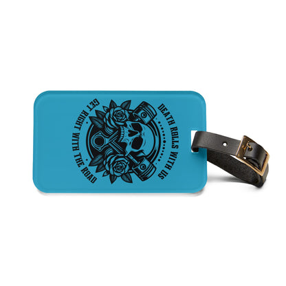 Renegade Turquoise – "Death Rolls With Us" Bag Tag