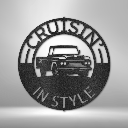 Classic Cruisin’ in Style Steel Sign featuring a vintage truck silhouette. Made from 16-gauge steel, powder-coated for durability, and available in Black, Silver, White, Copper, and Bronze finishes.