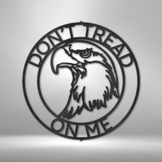 Laser-cut steel sign featuring a fierce Bald Eagle with "Don't Tread on Me" text in a circular design.