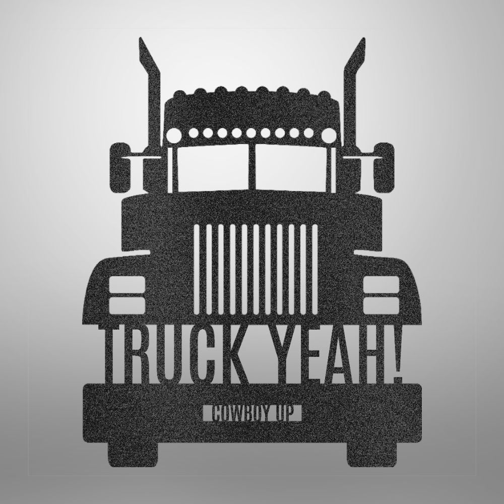 Truck Yeah! Cowboy Up Steel Sign – Heavy-duty 16-gauge steel trucker sign featuring a bold semi-truck design, perfect for diesel lovers and long haulers.