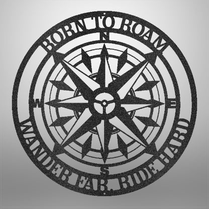 Born to Roam – Wander Far, Ride Hard Steel Compass Sign